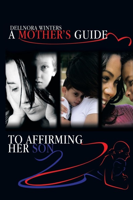 A Mothers Guide ...to Affirming Her Son