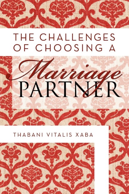 The Challenges Of Choosing A Marriage Partner