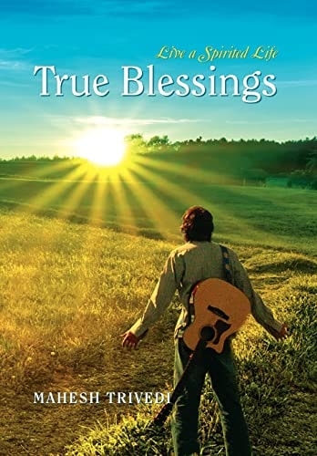 True Blessings Live a Spirited Life