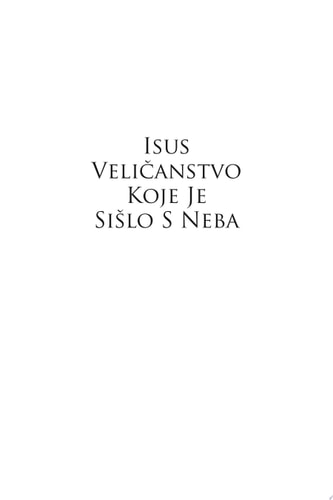 Isus Velieanstvo Koje Je Sislo S Neb