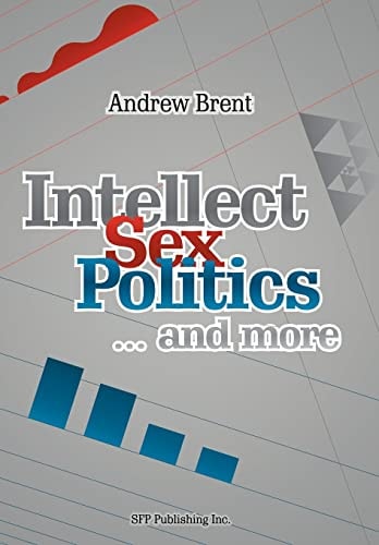 Intellect, Sex, Politics... and More