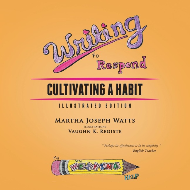 Writing to Respond: Cultivating a Habit; Illustrated Edition