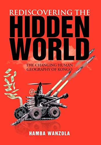 Rediscovering the Hidden World The Changing Human Geography of Kongo