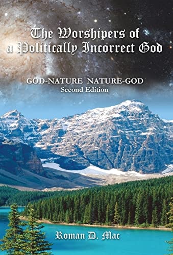 The Worshipers of a Politically Incorrect God God-Nature Nature-God