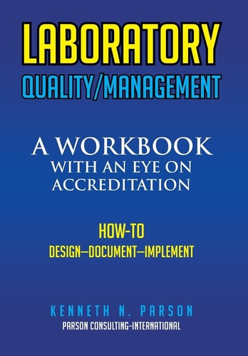 Laboratory Quality/Management A Workbook with an Eye on Accreditation