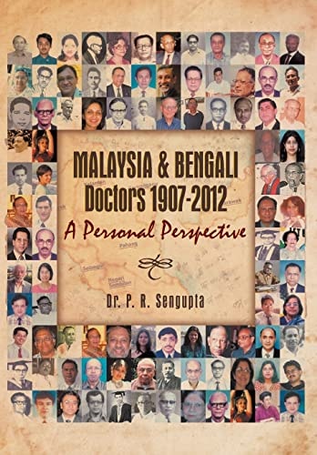Malaysia & Bengali Doctors 1907-2012 A Personal Perspective
