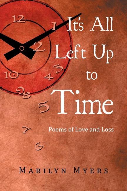 Its All Left Up to Time: Poems of Love and Loss