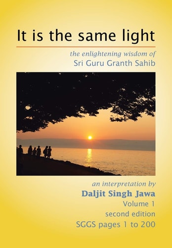 It Is the Same Light The Enlightening Wisdom of Sri Guru Granth Sahib