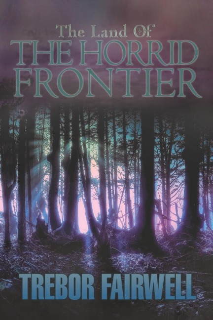 The Land of: The Horrid Frontier
