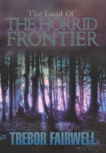 The Land Of The Horrid Frontier