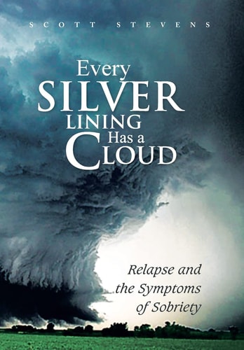 Every Silver Lining Has a Cloud Relapse and the Symptoms of Sobriety