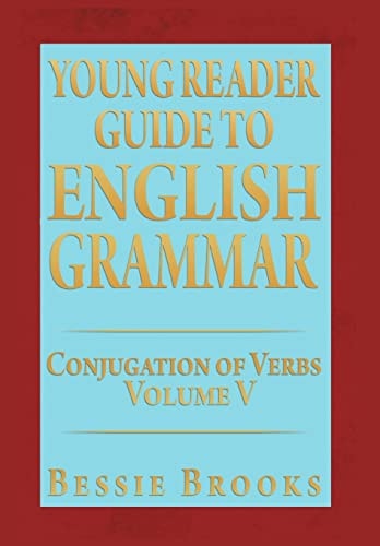 Young Reader Guide to English Grammar Conjugation of Verbs