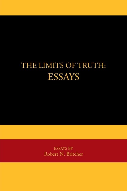 The Limits of Truth: Essays: Essays