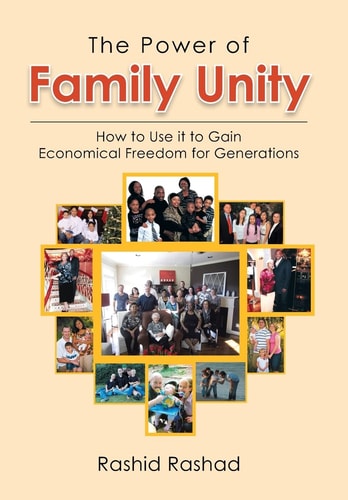 The Power of Family Unity How to Use It to Gain Economical Freedom for Generations