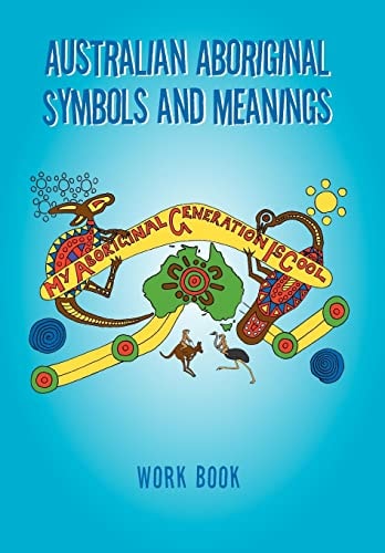 Australian Aboriginal Symbols and Meanings My Aboriginal Generation Is Cool