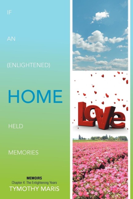 If an (Enlightened) Home Held Memories: Chapter 4: The Enlightening Years