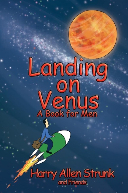 Landing on Venus: Finding Happiness in Your Wife and Your Life
