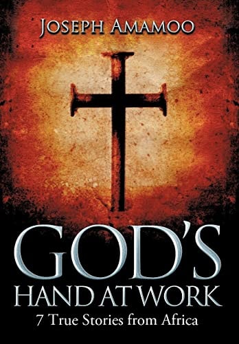 God's Hand at Work 7 True Stories from Africa