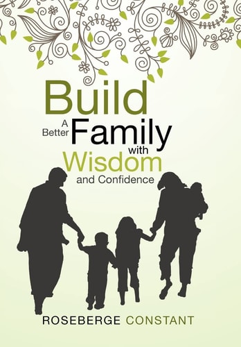 Build a Better Family with Wisdom and Confidence