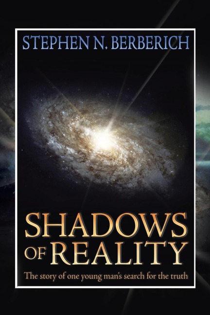 Shadows of Reality: The Story of One Young Mans Search for the Truth