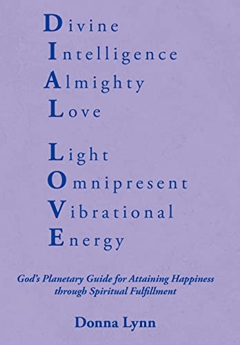 Dial Love God's Planetary Guide for Attaining Happiness Through Spiritual Fulfillment