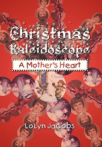 Christmas Kaleidoscope A Mother's Heart