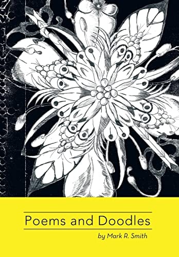 Poems and Doodles By Mark Smith