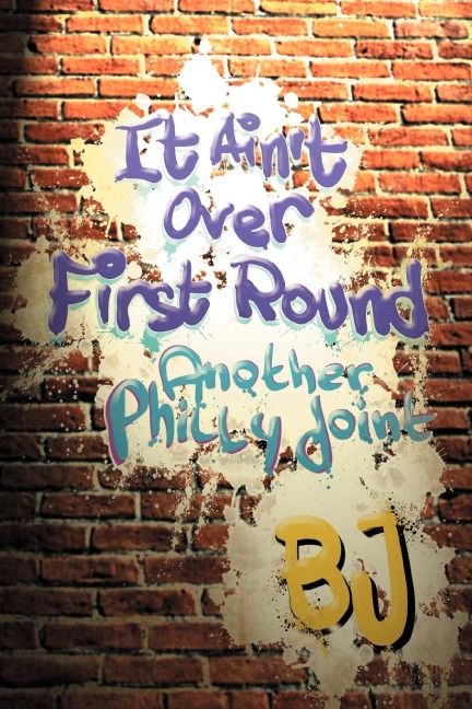 It Aint Over First Round: Another Philly Joint
