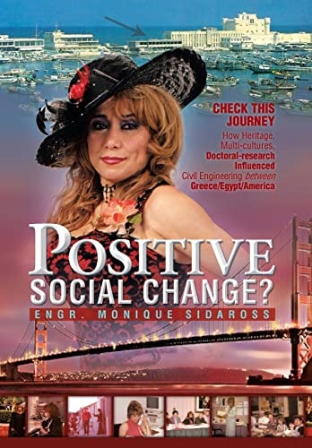 Positive Social Change? Check This Journey; How Heritage, Multi-Cultures, Doctoral-Research Influenced Civil Engineering Between Greece/Egypt/America
