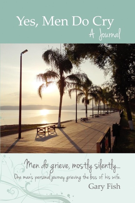 Yes, Men Do Cry: A  JOURNAL