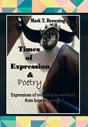Times of Expression and Poetry Expressions of Evolution to Manhood. from Hope to Promise!