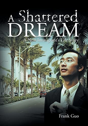 A Shattered Dream A New Immigrant's Life Story