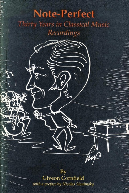 Note-Perfect: Thirty Years in Classical Music Recordings