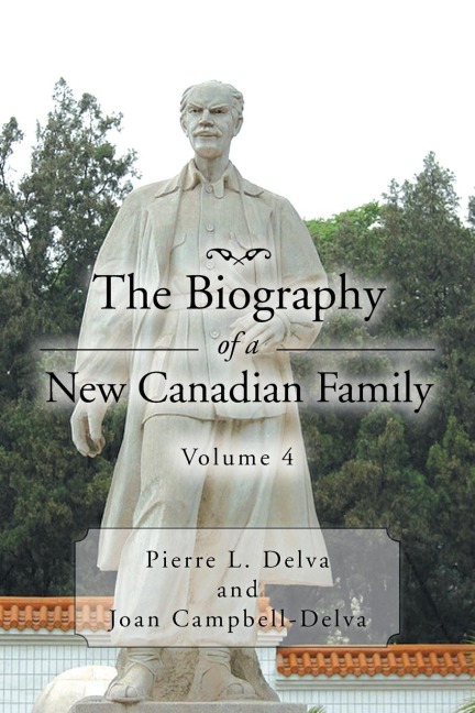 The Biography of a New Canadian Family Volume 4: Volume 4