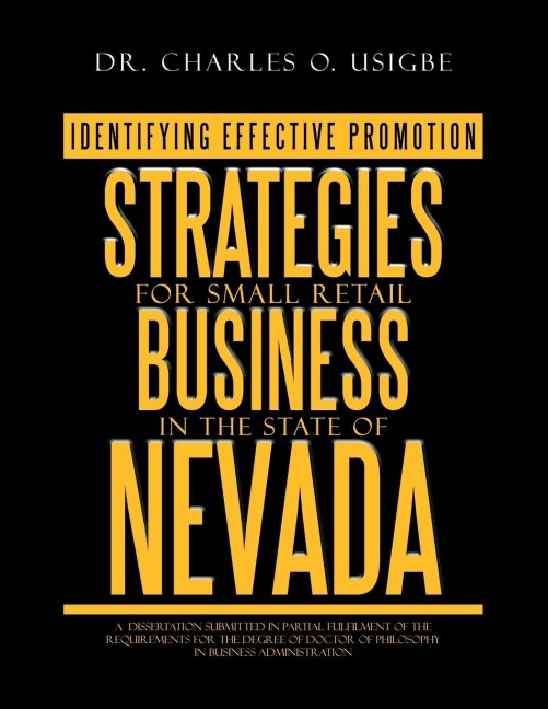 Identifying Effective Promotion Strategies for Small Retail Business in the State of Nevada: A Dissertation Submitted in Partial Fulfilment of the Req