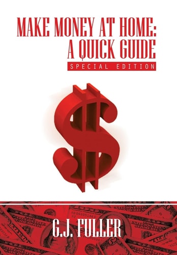 Make Money at Home A Quick Guide: Special Edition
