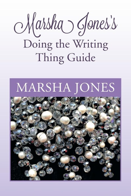 Marsha Joness Doing the Writing Thing Guide
