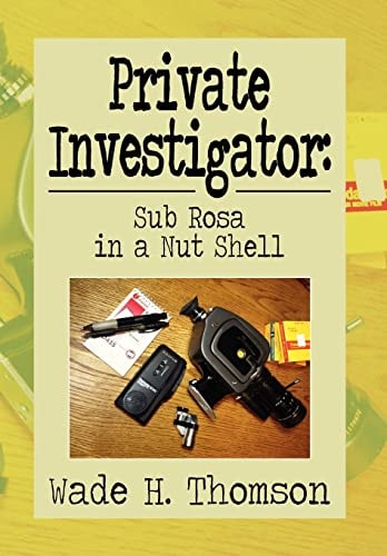 Private Investigator Sub Rosa in a Nut Shell