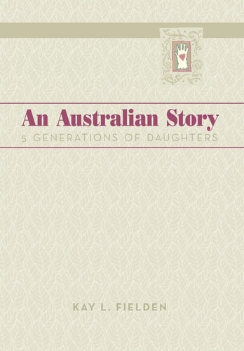 An Australian Story 5 Generations of Daughters