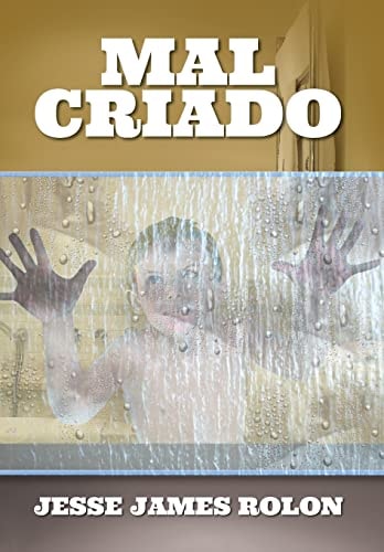 Mal Criado The Autobiography of Jesse James Rolon