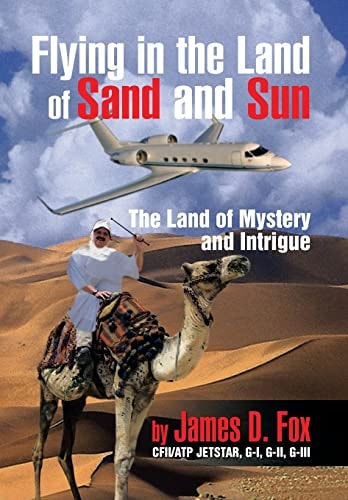 Flying in the Land of Sand and Sun The Land of Mystery and Intrigue
