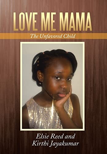 Love Me Mama The Unfavored Child