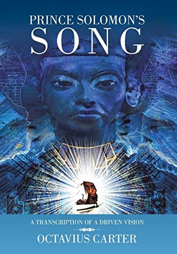Prince Solomon's Song A Transcription of a Driven Vision
