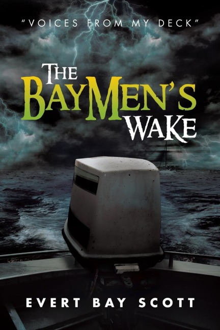 The Baymens Wake: Voices from My Deck