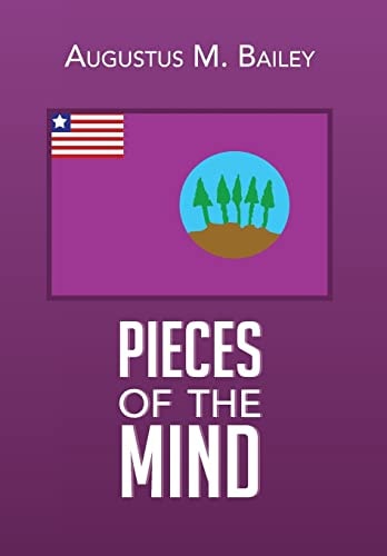 Pieces Of The Mind My Experiences And Memories Of Liberia
