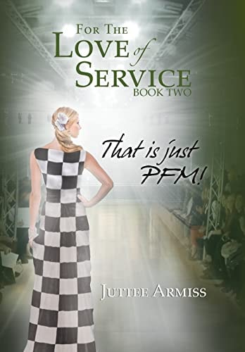 For the Love of Service Book 2 That Is Just Pfm!