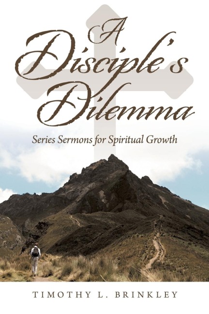 A Disciples Dilemma: Series Sermons for Spiritual Growth