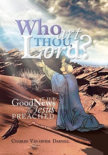Who Art Thou, Lord? The Good News Jesus Preached