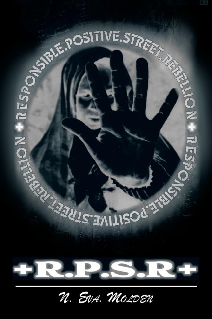 Responsible. Positive. Street. +Rebellion+: R.P.S.+R+