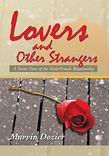 Lovers and Other Strangers A Poetic View of the Male/Female Relationship
